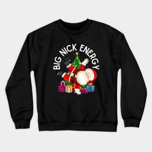 Big Nick Energy Crewneck Sweatshirt